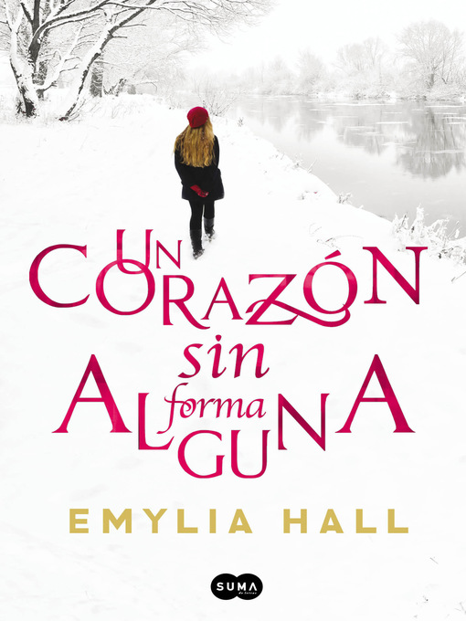 Title details for Un corazón sin forma alguna by Emylia Hall - Available